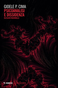 Psicoanalisi e dissidenza. Su Elvio Fachinelli - Librerie.coop Psicoanalisi e dissidenza. Su Elvio Fachinelli - Librerie.coop