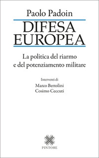 Difesa europea. La politica del riarmo e del potenziamento militare - Librerie.coop