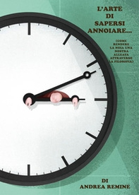 L'arte di sapersi annoiare... (come rendere la noia una nostra alleata attraverso la filosofia) - Librerie.coop