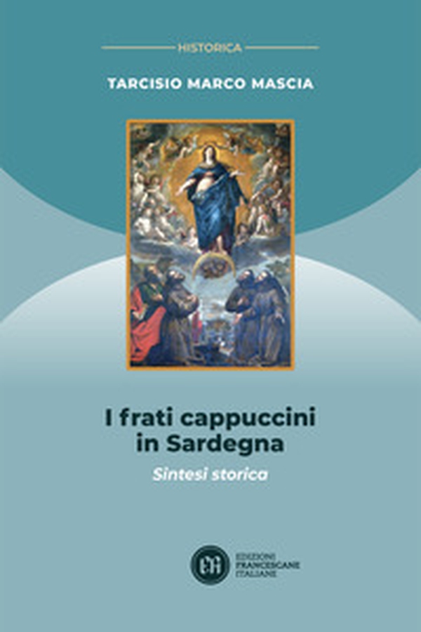 I frati cappuccini in Sardegna. Sintesi storica - Librerie.coop