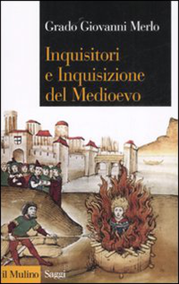 Inquisitori e Inquisizione nel Medioevo - Librerie.coop Inquisitori e Inquisizione nel Medioevo - Librerie.coop