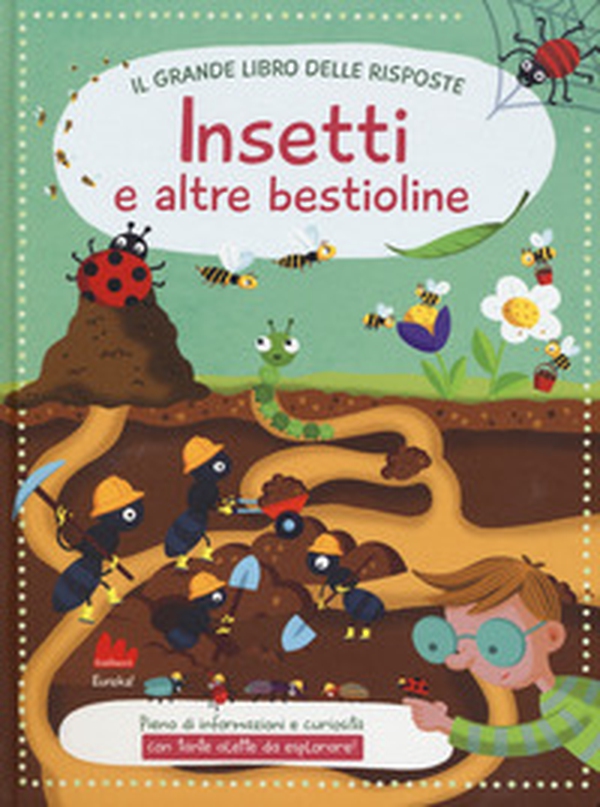Insetti e altre bestioline. Il grande libro delle risposte - Librerie.coop Insetti e altre bestioline. Il grande libro delle risposte - Librerie.coop
