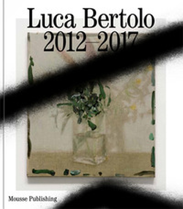 Luca Bertolo: 2012-2017. Le belle parole-The beautiful words - Librerie.coop Luca Bertolo: 2012-2017. Le belle parole-The beautiful words - Librerie.coop