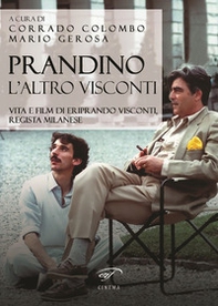 Prandino l'altro Visconti. Vita e film di Eriprando Visconti, regista milanese - Librerie.coop