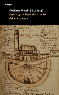 Girolamo Macchi (1649-1734). Un viaggio a Siena al tramonto dell'età barocca in un'eclisse presunta - Librerie.coop