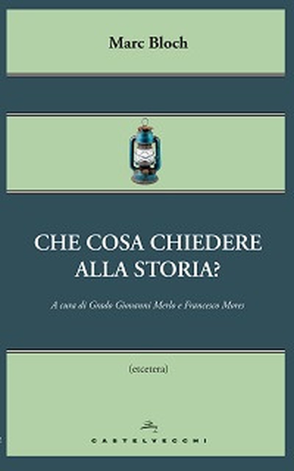 Che cosa chiedere alla storia? - Librerie.coop Che cosa chiedere alla storia? - Librerie.coop