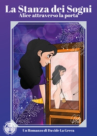 La stanza dei sogni. Alice attraverso la porta - Librerie.coop