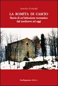 La Romita di Cascio. Storia di un'istituzione monastica dal medioevo ad oggi - Librerie.coop