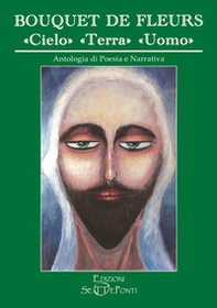 Bouquet de fleurs. Cielo, terra, uomo - Librerie.coop
