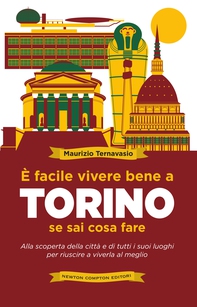 È facile vivere bene a Torino se sai cosa fare - Librerie.coop È facile vivere bene a Torino se sai cosa fare - Librerie.coop