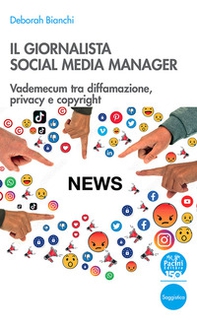 Il giornalista social media manager. Vademecum tra diffamazione, privacy e copyright - Librerie.coop Il giornalista social media manager. Vademecum tra diffamazione, privacy e copyright - Librerie.coop