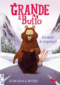 Grande & Buffo. Accidenti ai prepotenti - Librerie.coop