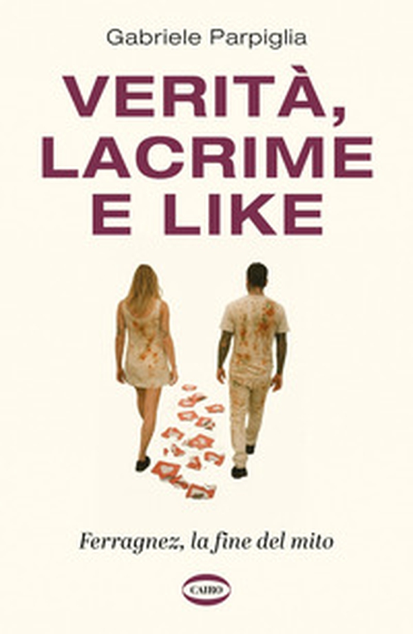 Verità, lacrime e like. Ferragnez, la fine del mito - Librerie.coop Verità, lacrime e like. Ferragnez, la fine del mito - Librerie.coop