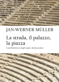 La strada, il palazzo, la piazza - Librerie.coop
