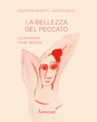 La bellezza del peccato. Le prostitute muse dell'arte - Librerie.coop