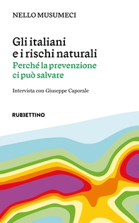 Gli italiani e i rischi naturali - Librerie.coop Gli italiani e i rischi naturali - Librerie.coop