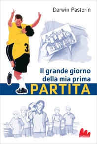 Il grande giorno della mia prima partita - Librerie.coop