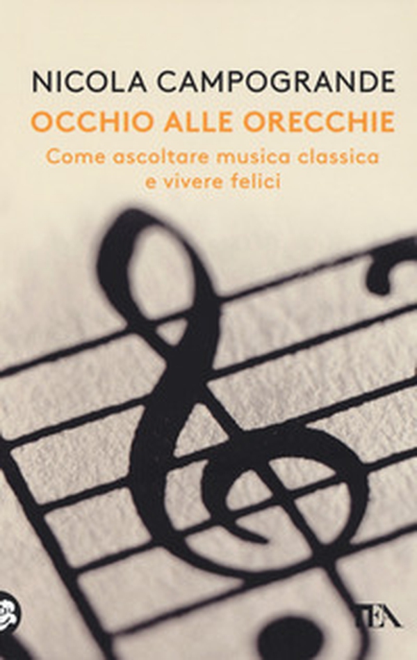 Occhio alle orecchie. Come ascoltare musica classica e vivere felici - Librerie.coop Occhio alle orecchie. Come ascoltare musica classica e vivere felici - Librerie.coop