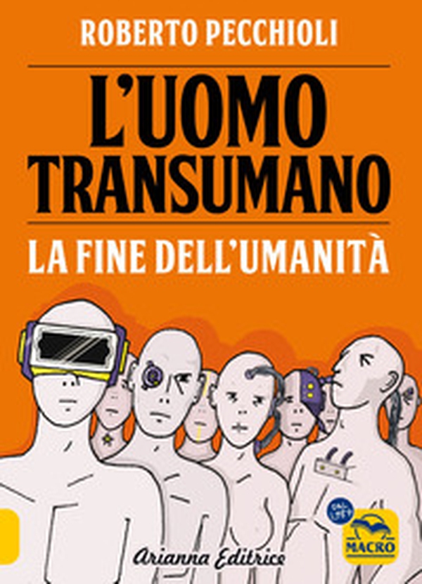 L'uomo transumano. La fine dell'umanità - Librerie.coop L'uomo transumano. La fine dell'umanità - Librerie.coop