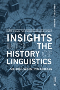 Insights into the history of linguistics. Selected papers from ICHoLS XV - Librerie.coop Insights into the history of linguistics. Selected papers from ICHoLS XV - Librerie.coop