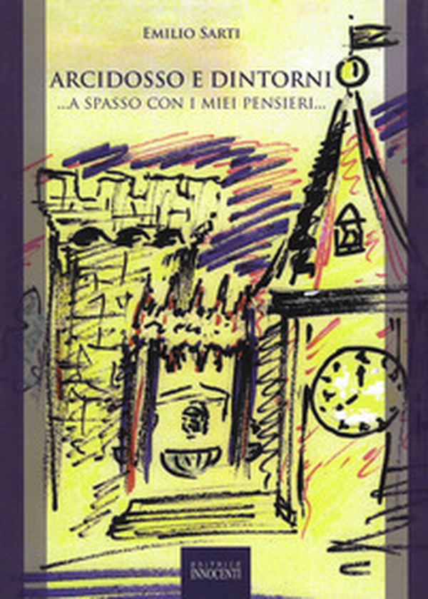 Arcidosso e dintorni... a spasso con i miei pensieri... - Librerie.coop Arcidosso e dintorni... a spasso con i miei pensieri... - Librerie.coop
