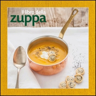 Il libro della zuppa - Librerie.coop