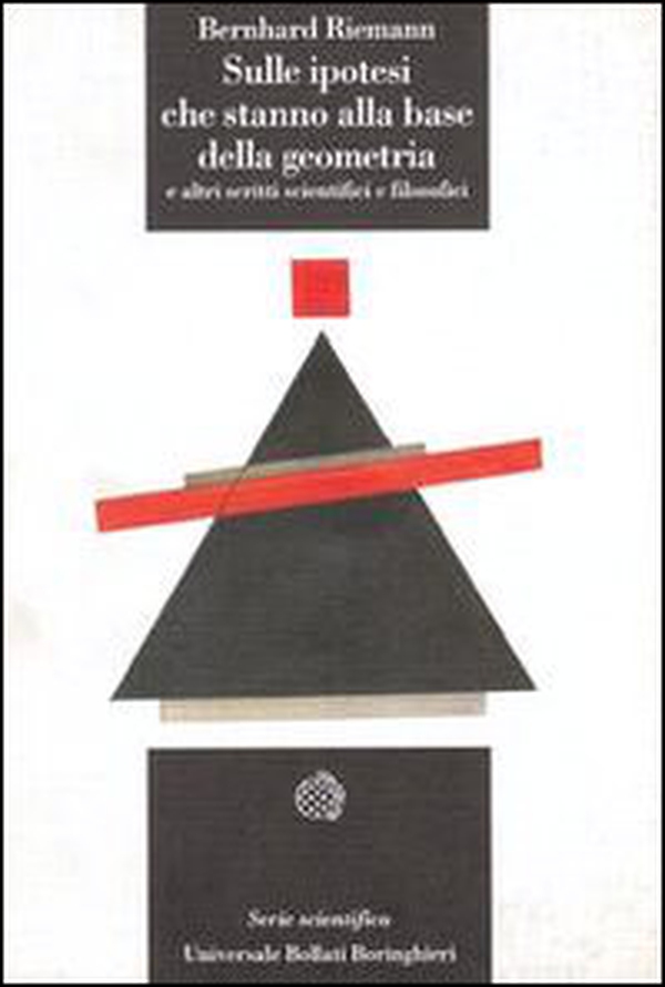 Sulle ipotesi che stanno alla base della geometria e altri scritti scientifici e filosofici - Librerie.coop Sulle ipotesi che stanno alla base della geometria e altri scritti scientifici e filosofici - Librerie.coop