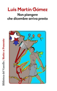 Non piangere che dicembre arriva presto - Librerie.coop Non piangere che dicembre arriva presto - Librerie.coop