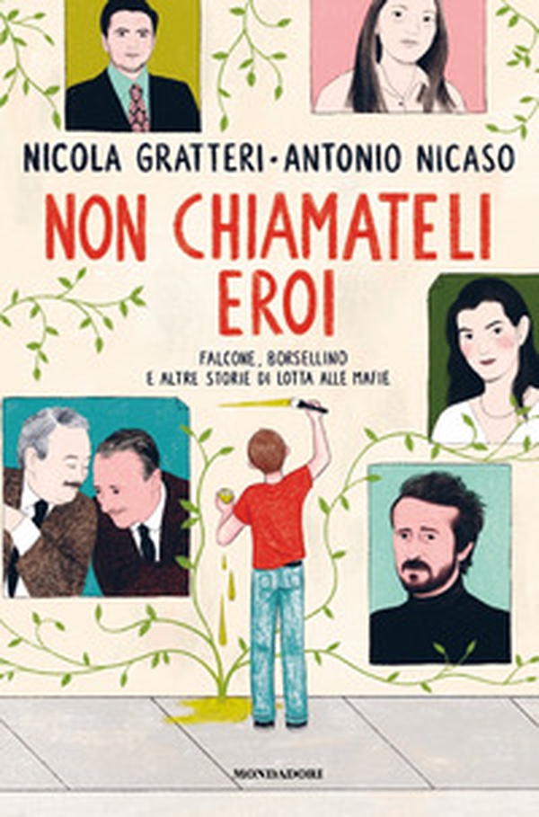 Non chiamateli eroi. Falcone, Borsellino e altre storie di lotta alle mafie - Librerie.coop Non chiamateli eroi. Falcone, Borsellino e altre storie di lotta alle mafie - Librerie.coop