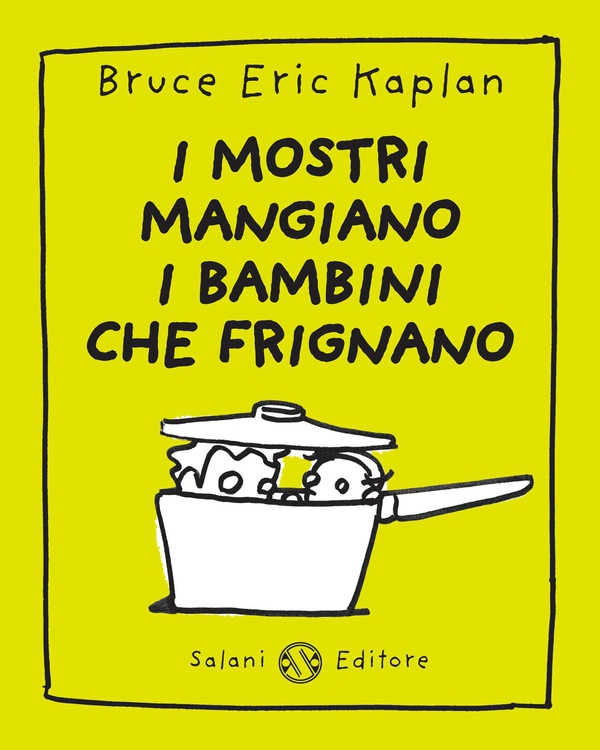I mostri mangiano i bambini che frignano - Librerie.coop I mostri mangiano i bambini che frignano - Librerie.coop