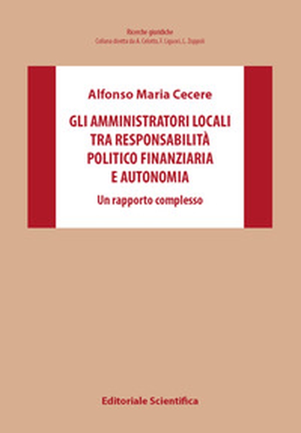 Gli amministratori locali tra responsabilità politico finanziaria e autonomia. Un rapporto complesso - Librerie.coop Gli amministratori locali tra responsabilità politico finanziaria e autonomia. Un rapporto complesso - Librerie.coop