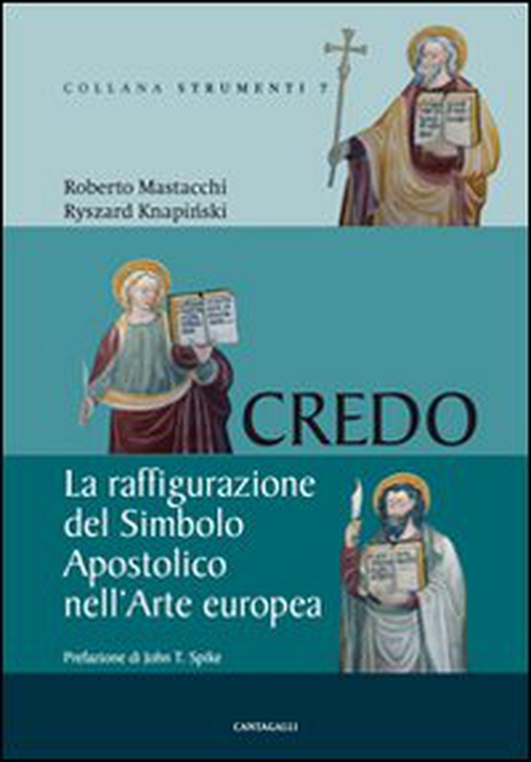 Credo. La raffigurazione del Simbolo Apostolico nell'arte europea - Librerie.coop Credo. La raffigurazione del Simbolo Apostolico nell'arte europea - Librerie.coop