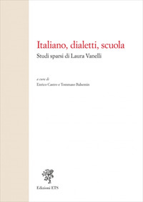 Italiano, dialetti, scuola. Studi sparsi di Laura Vanelli - Librerie.coop