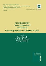 Federalismo, regionalismo, pandemia. Una comparazione tra Svizzera e Italia - Librerie.coop
