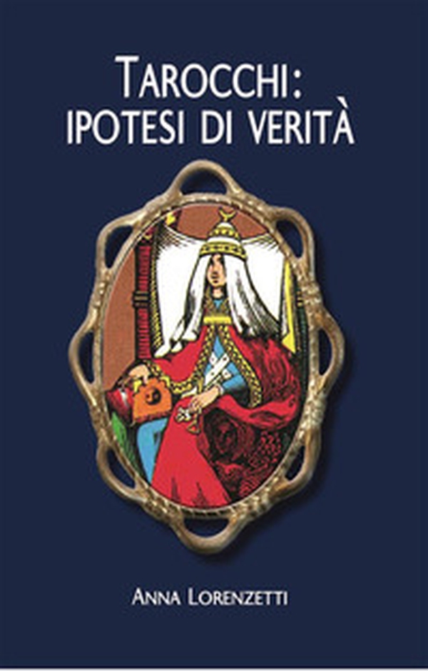 Tarocchi: ipotesi di verità - Librerie.coop Tarocchi: ipotesi di verità - Librerie.coop