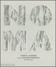 Noma. Tempi e luoghi della cucina nordica - Librerie.coop Noma. Tempi e luoghi della cucina nordica - Librerie.coop