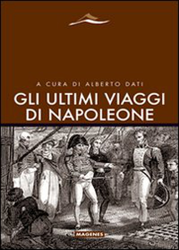 Gli ultimi viaggi di Napoleone - Librerie.coop Gli ultimi viaggi di Napoleone - Librerie.coop