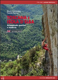 Toscana e isola d'Elba. Arrampicate sportive e moderne - Librerie.coop