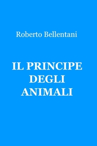 Il principe degli animali - Librerie.coop
