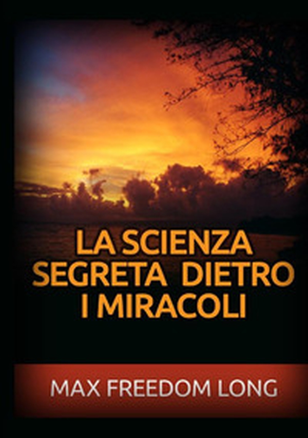 La scienza segreta dietro i miracoli - Librerie.coop La scienza segreta dietro i miracoli - Librerie.coop