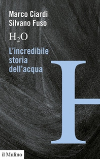H2O. L'incredibile storia dell'acqua - Librerie.coop