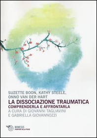 La dissociazione traumatica. Comprenderla e affrontarla - Librerie.coop La dissociazione traumatica. Comprenderla e affrontarla - Librerie.coop