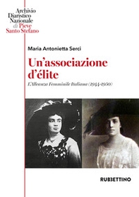 Un'associazione d'élite. L'Alleanza Femminile Italiana (1944-1950) - Librerie.coop