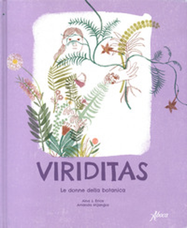 Viriditas. Le donne della botanica - Librerie.coop Viriditas. Le donne della botanica - Librerie.coop
