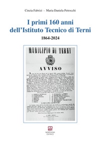 I primi 160 anni dell'Istituto Tecnico di Terni. 1864-2024 - Librerie.coop I primi 160 anni dell'Istituto Tecnico di Terni. 1864-2024 - Librerie.coop