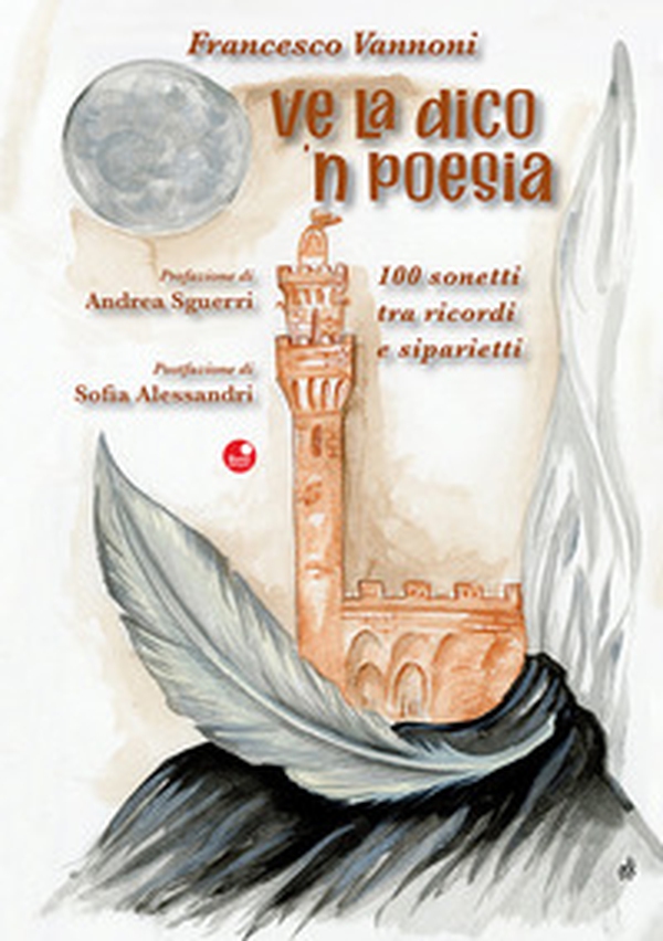 Ve la dico 'n poesia. 100 sonetti tra ricordi e siparietti - Librerie.coop