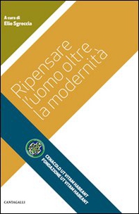 Ripensare l'uomo oltre la modernità - Librerie.coop