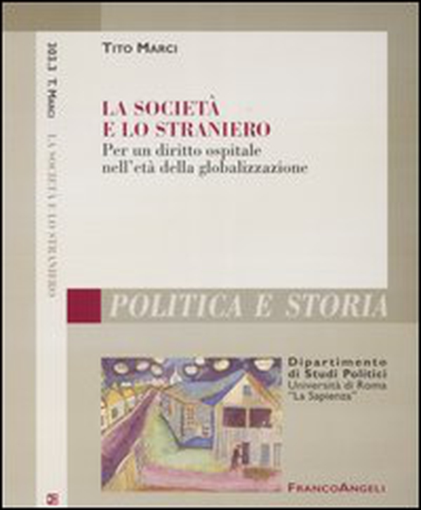 La società e lo straniero. Per un diritto ospitale nell'età della globalizzazione - Librerie.coop