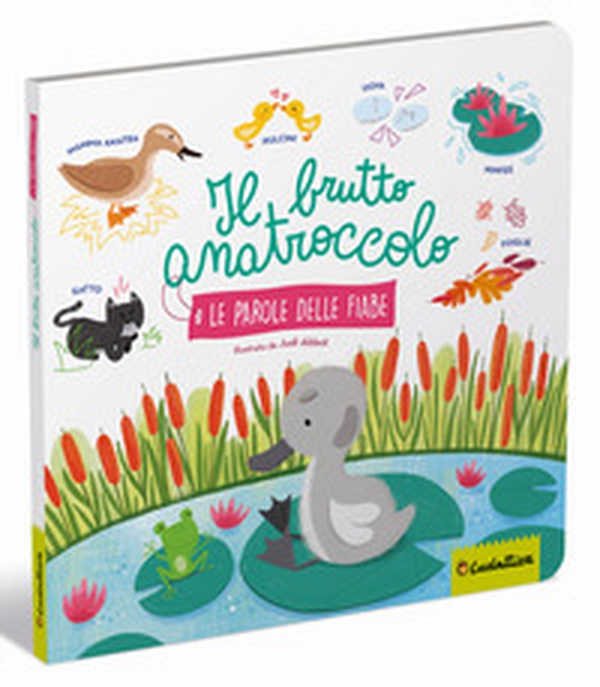 Il brutto anatroccolo. Le parole delle fiabe - Librerie.coop Il brutto anatroccolo. Le parole delle fiabe - Librerie.coop