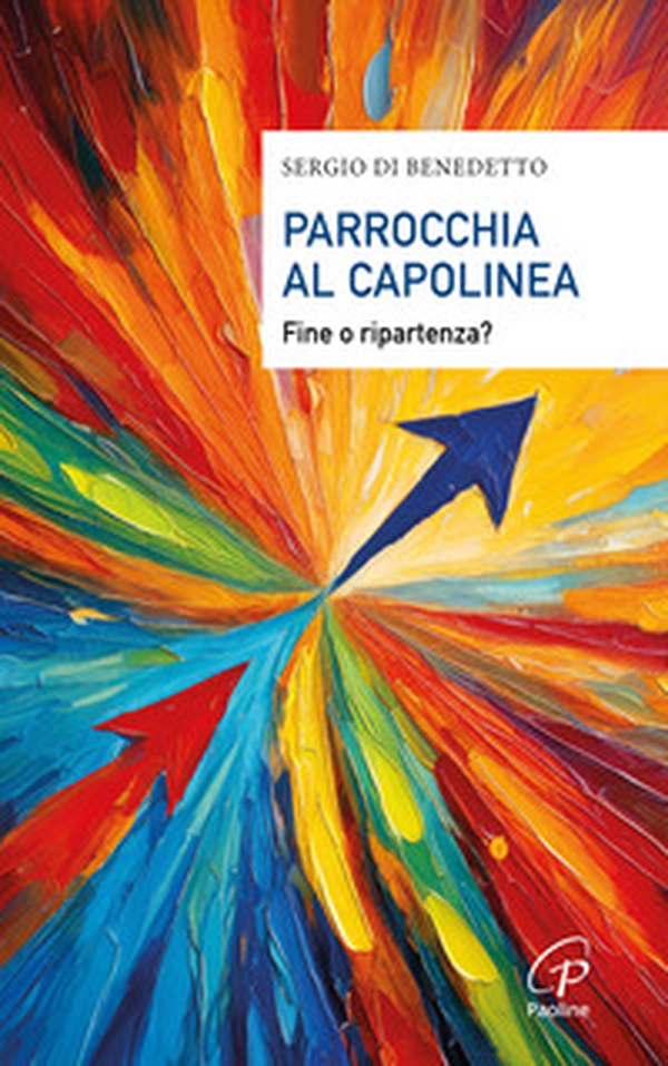 Parrocchia al capolinea. Fine o ripartenza? - Librerie.coop Parrocchia al capolinea. Fine o ripartenza? - Librerie.coop